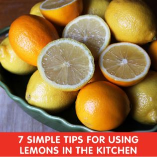 7 Simple Tips for Using Lemons in the Kitchen