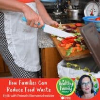 Summer Replay: How Families Can Reduce Food Waste